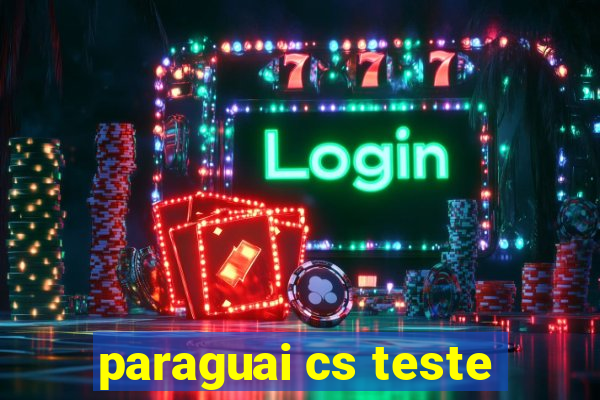 paraguai cs teste